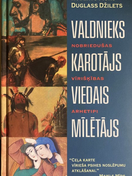 Valdnieks, Karotājs, Viedais, Mīlētājs. Nobriedušas vīrišķības arhetipi