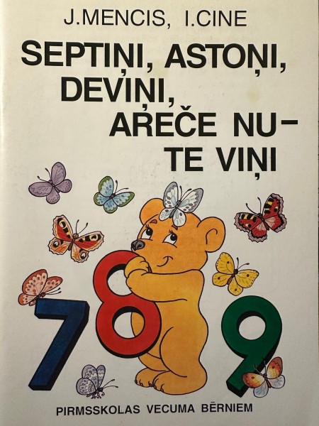 Septiņi, astoņi, deviņi, areče nu - te viņi