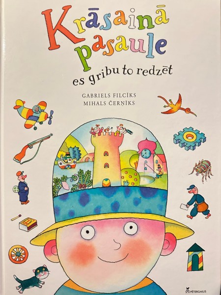 Krāsainā pasaule. Es gribu to redzēt