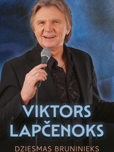“Viktors Lapčenoks. Dziesmas bruņinieks”