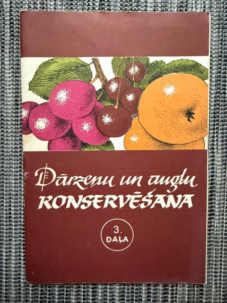 Darzeņu un augļu konservēšana 3.daļa