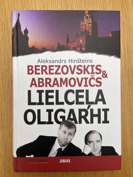 Berezovskis & Abramovičs: Lielceļa oligarhi