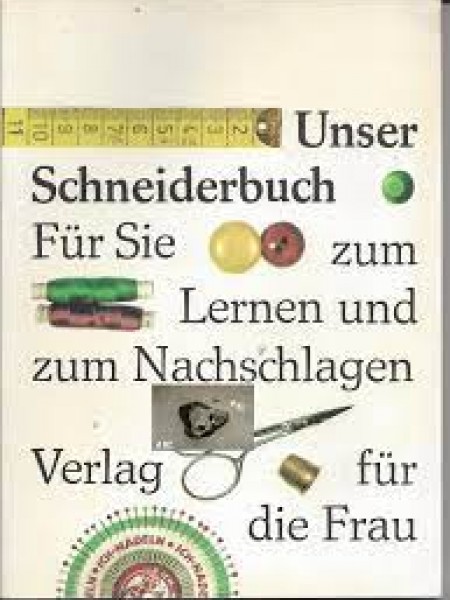 Unser Schneiderbuch Fur Sie zum Lernen und zum Nachschlagen Verlag fur die Frau