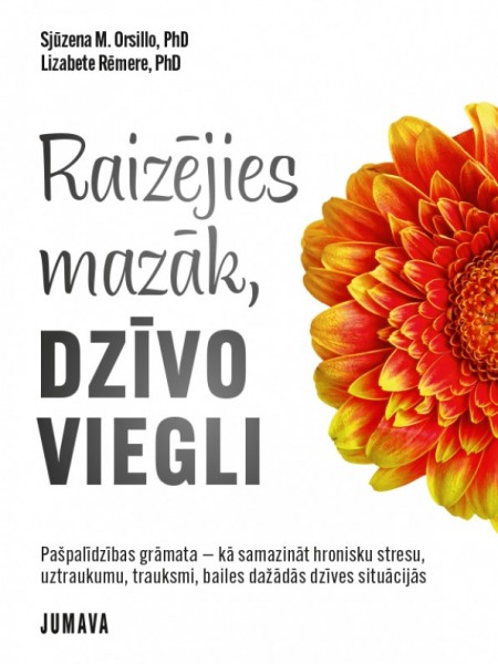 Raizējies mazāk, dzīvo viegli