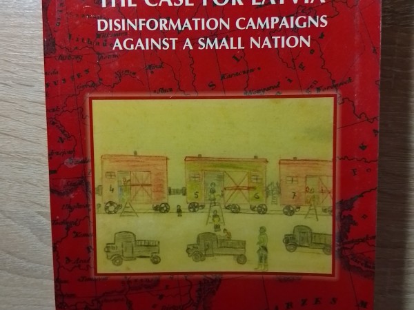 The Case for Latvia: Disinformation Campaigns against a Small Nation