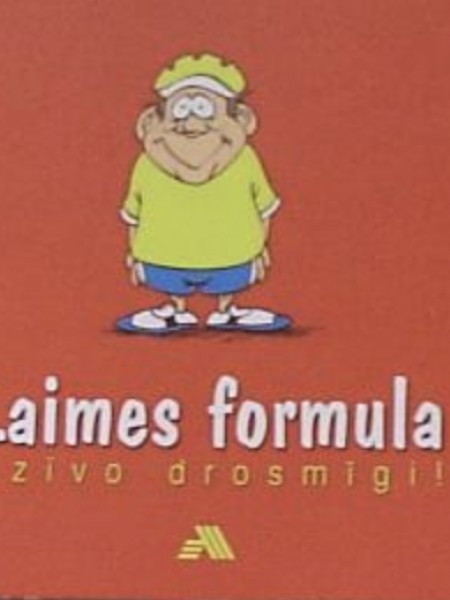 Laimes formula. Dzīvo drosmīgi