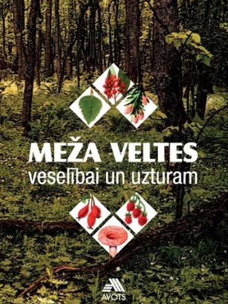 Meža veltes veselībai un uzturam