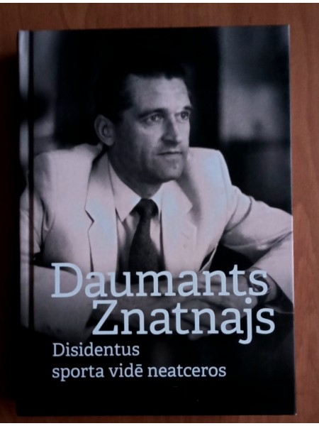 Daumants Znatnajs. Disidentus sporta vidē neatceras