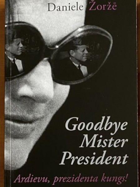 Ardievu, prezidenta kungs!