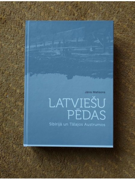 Latviešu pēdas Sibīrijā un Tālajos Austrumos