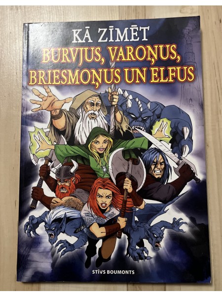 Kā zīmēt burvjus, varoņus, briesmoņus un elfus