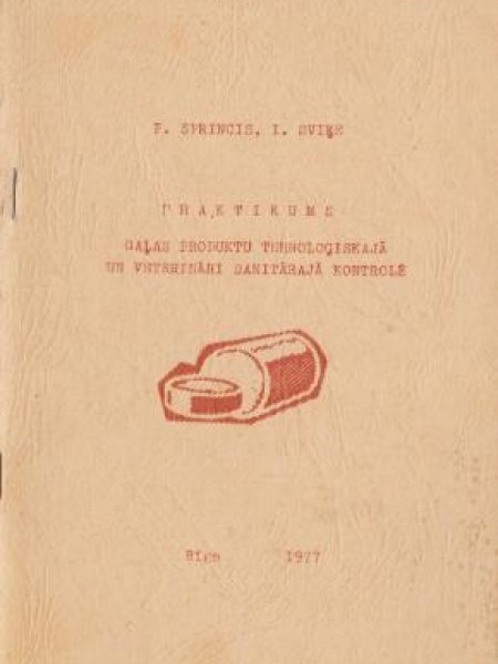 Praktikums gaļas produktu tehnoloģiskajā un veterināri sanitārajā kontrolē
