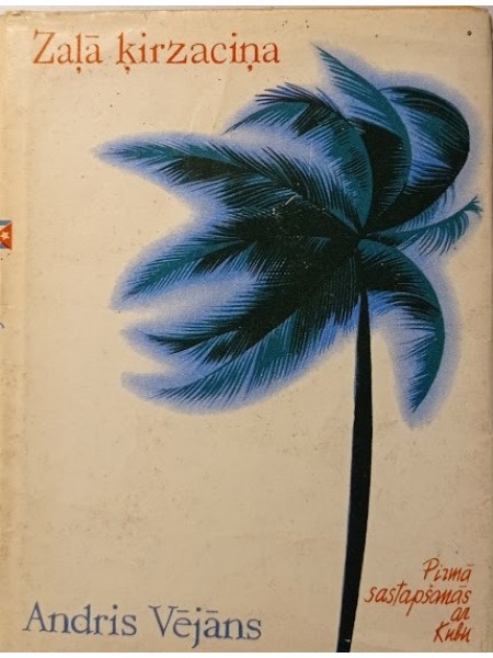 Zaļā ķirzaciņa. Pirmā sastapšanās ar Kubu