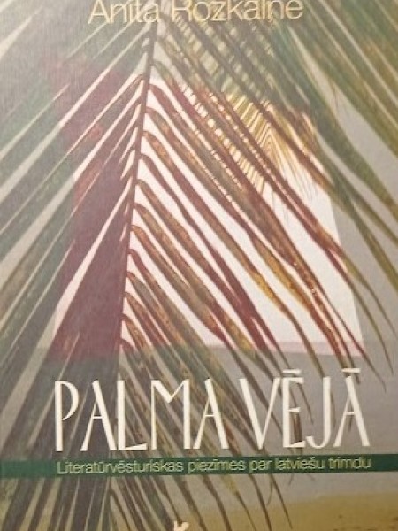 Palma vējā. Literatūrvēsturiskas    piezīmes par latviešu trimdu