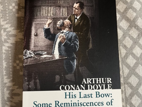 His Last Bow: Some Reminiscences of Sherlock Holmes