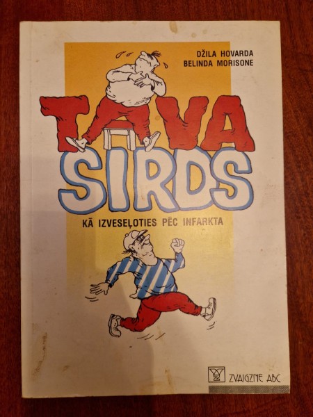 Tava sirds (kā izveseļoties pēc infarkta)