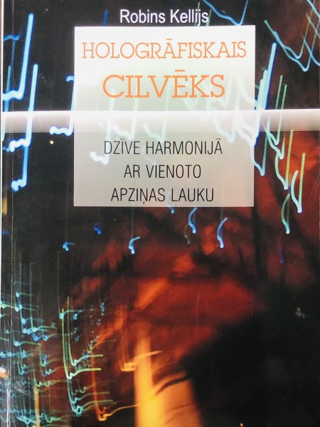 Hologrāfiskais cilvēks, dzīve harmonijā ar vienoto apziņas lauku