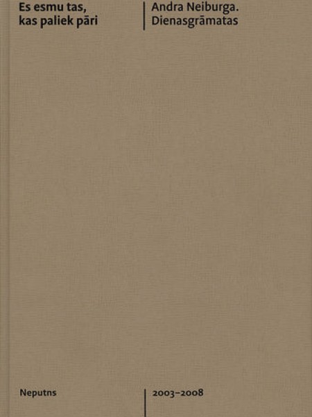 Es esmu tas, kas paliek pāri. Dienasgrāmatas. 2003-2019/komplekts