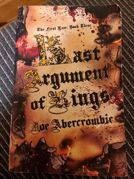 Last Argument Of Kings: Book Three (The First Law)