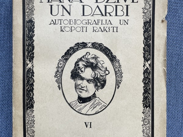 Mana dzīve un darbi. Autobiogrāfija un kopotie raksti