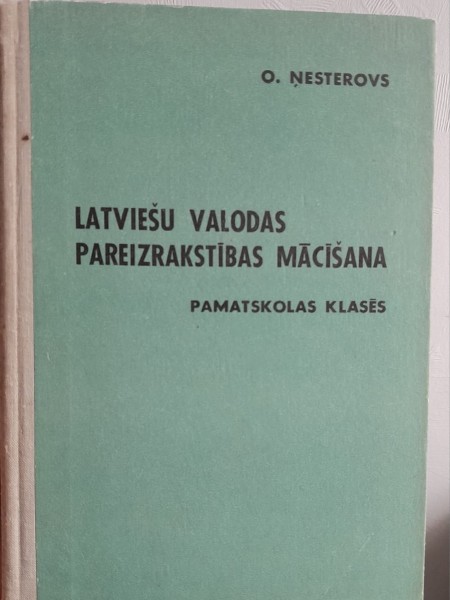 Latviešu valodas pareizrakstības mācīšana pamatskolas klasēs