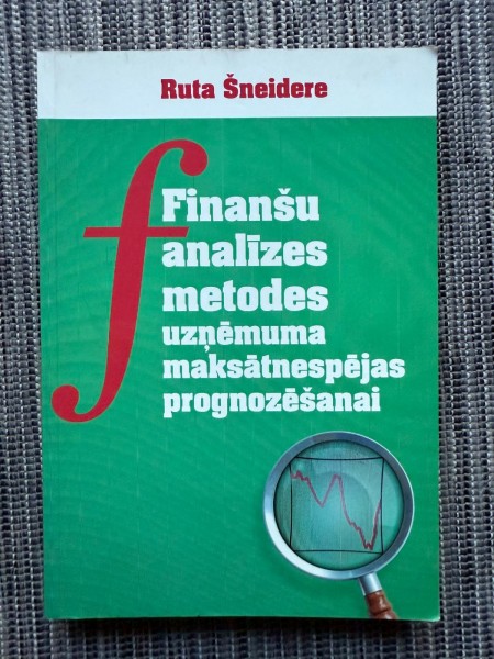 Finanšu analīzes metodes uzņēmuma maksātnespējas prognozēšanai