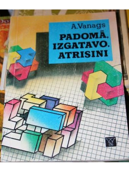 Padomā, izgatavo, atrisini