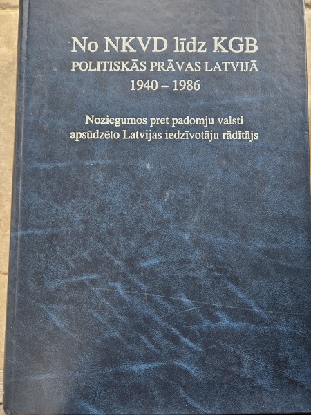 No NKVD līdz KGB politiskās prāvas Latvijā 1940-1986