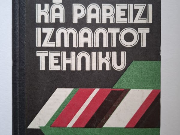 Kā  pareizi izmantot tehniku