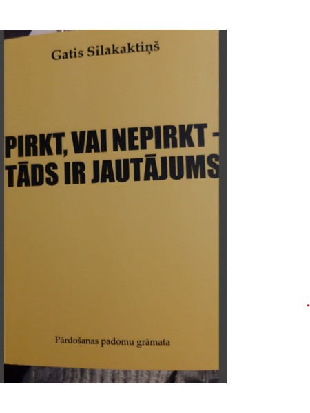Pirkt, vai nepirkt - tāds ir jautājums