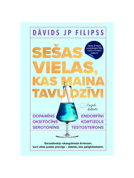 Sešas vielas, kas maina tavu dzīvi