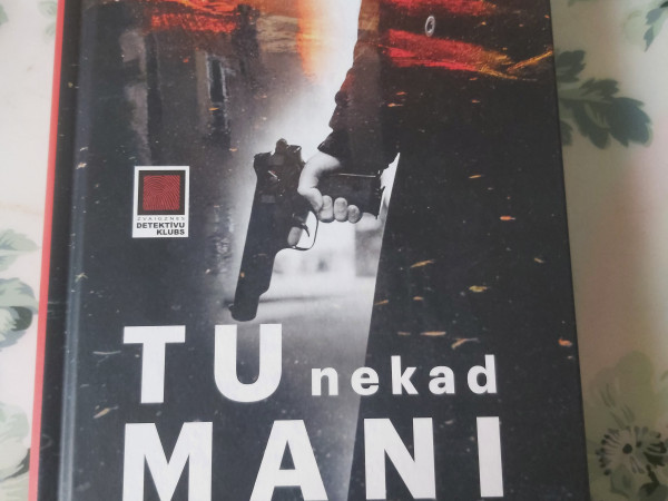 Tu nekad mani neaizmirsīsi.