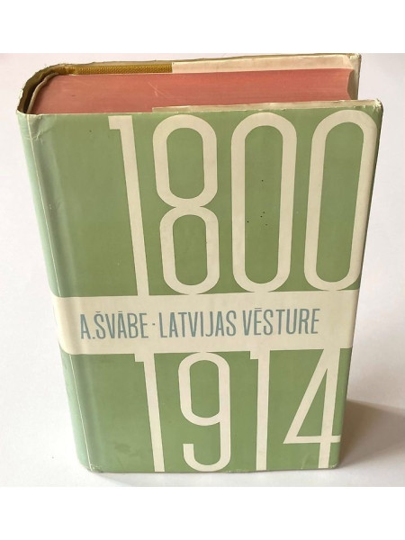 Latvijas vēsture 1800 - 1914 Arveds Švābe   Izdeva:	Daugava Izdots:	1958 Valoda:	Latviešu val. Lpp s