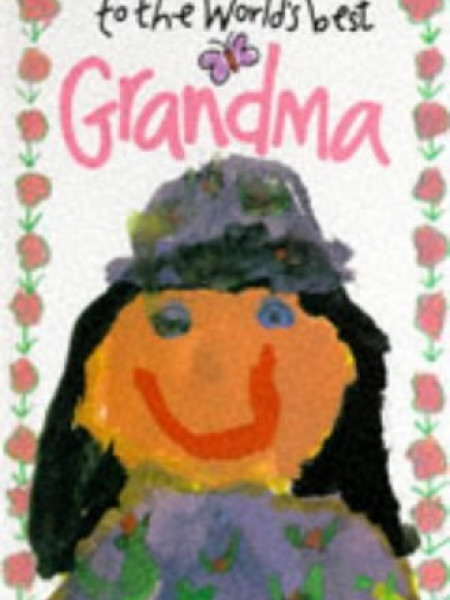 To the World's Best Grandma