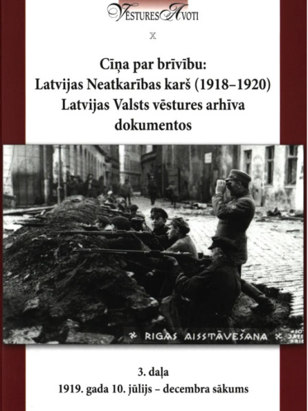 Cīņa par brīvību: Latvijas Neatkarības karš (1918-1920) Latvijas Valsts vēstures arhīva dokumentos