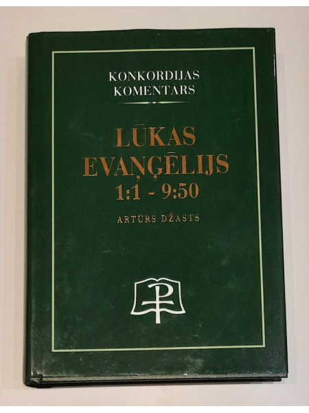 Lūkas evaņģēlijs 9:51-24:53. Konkordijas komentārs