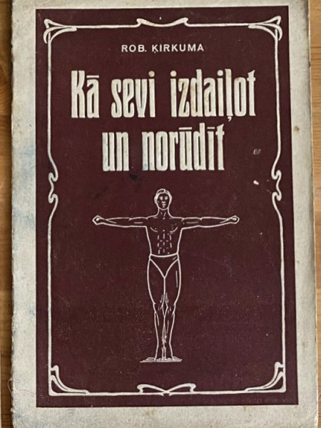 Kā sevi izdaiļot un norūdīt