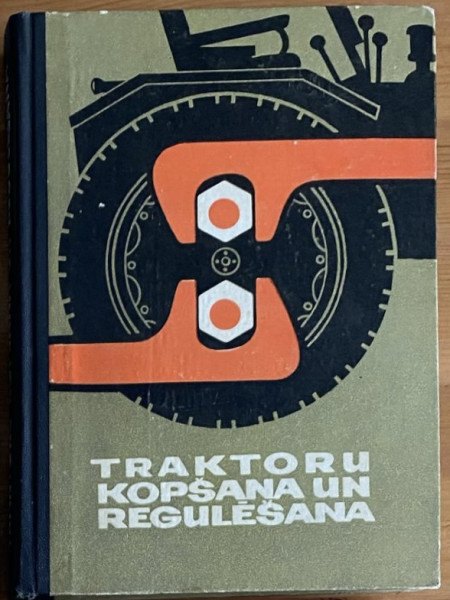 Traktoru kopšana un regulēšana