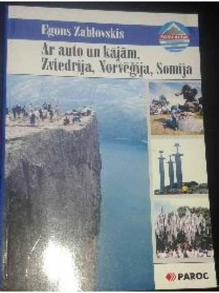 Ar auto un kājām. Zviedrija, Norvēģija, Somija