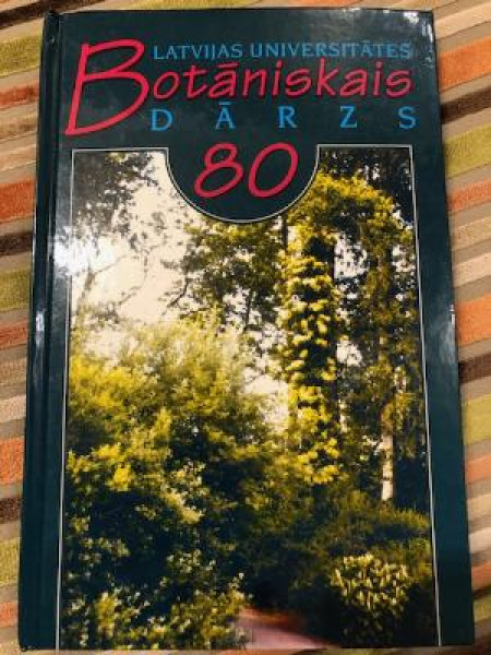 Latvijas Universitātes Botāniskais dārzs 80