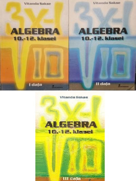 Algebra 10.-12. klasei I.II.III.daļa
