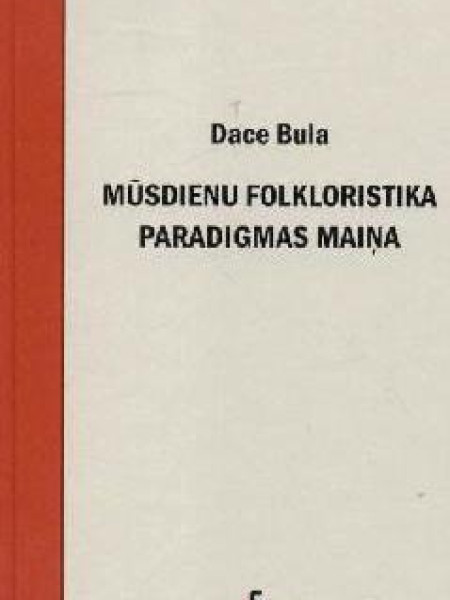 Mūsdienu folkloristika. Paradigmas maiņa