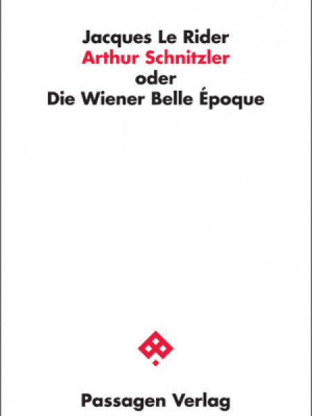 Arthur Schnitzler oder Die Wiener Belle Époque