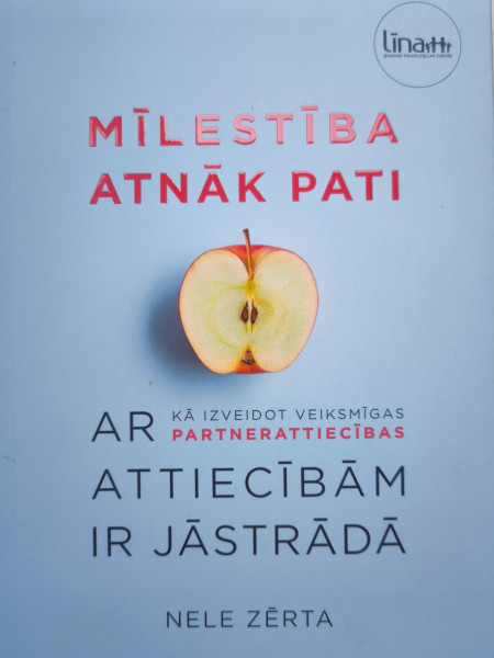 Mīlestība atnāk pati, ar attiecībām ir jāstrādā. Kā izveidot veiksmīgas partnerattiecības