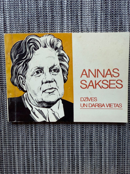 Annas Sakses dzīves un darba vietas
