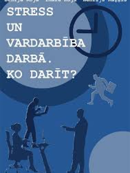 Stress un vardarbība darbā. Ko darīt?
