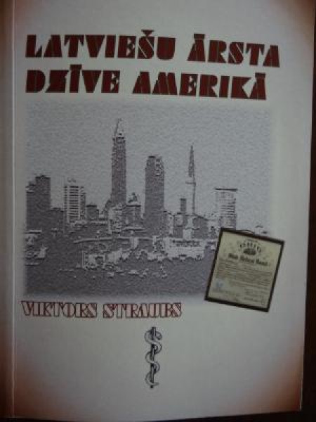 Latviešu ārsta dzīve Amerikā