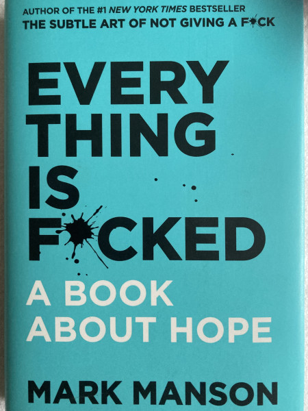 Everything is f*cked. A book about hope.
