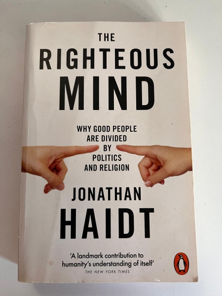 The Righteous Mind: Why Good People are Divided by Politics and Religion