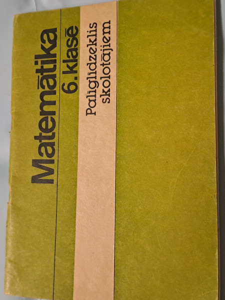Matemātika 6. klasē Palīglīdzeklis skolotājiem